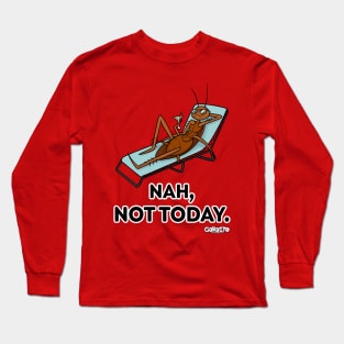 Nah, Not Today (Texted) Long Sleeve T-Shirt